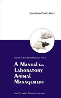 A Manual for Laboratory Animal Management