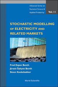 Stochastic Modeling of Electricity and Related Markets