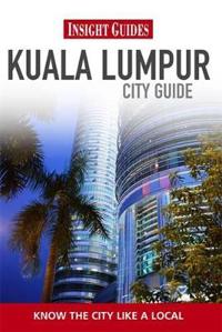 Insight Guides: Kuala Lumpur City Guide