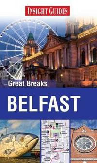 Insight Guides: Great Breaks Belfast