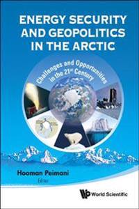 Energy Security and Geopolitics in the Arctic