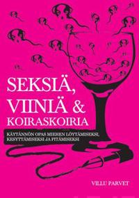 Seksiä, viiniä ja koiraskoiria