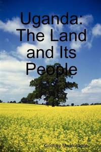 Uganda: The Land and Its People