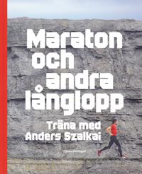 Maraton och andra långlopp - träna med Anders Szalkai