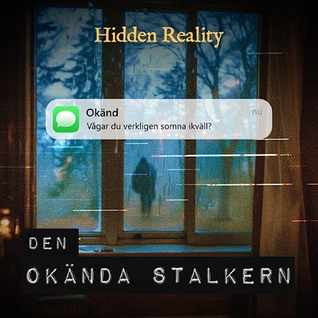 Den okända stalkern, Hidden Reality
