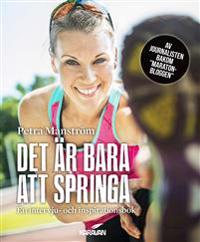 Det är bara att springa : En intervju- och inspirationsbok