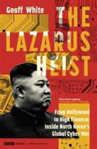 The Lazarus Heist: From Hollywood to High Finance av Geoff White