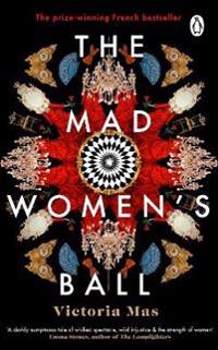 Victoria Mas – The Mad Women's Ball