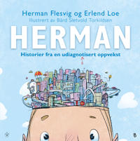 Hermans historier fra en udiagnostisert oppvekst