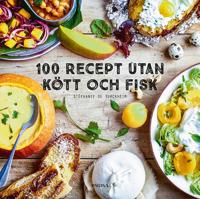 100 recept utan kött och fisk