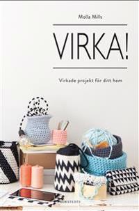 Virka! : virkade projekt för ditt hem