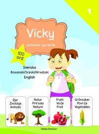 Vicky upptäcker nya språk : svenska / bosniska-kroatiska-serbiska / engelska