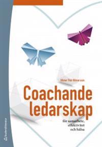 Coachande ledarskap – för samarbete, effektivitet och hälsa