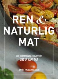 Ren & naturlig mat – med recept från Paleoskafferiet