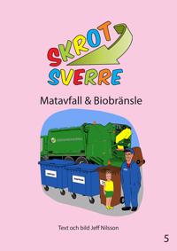 Skrot-Sverre. Matavfall & Biobränsle