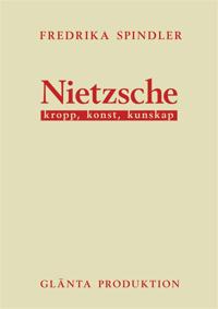 Nietzsche: kropp, konst, kunskap