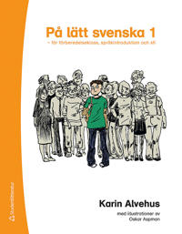 På lätt svenska 1 – för förberedelseklass språkintroduktion och sfi