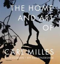 The Home and Art of Carl Milles : Millesgården – ett konstnärshem
