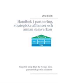 Handbok i partnering strategiska allianser och annan samverkan