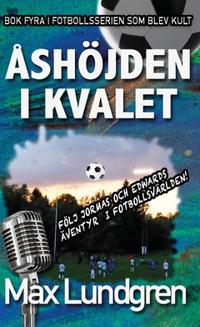 Åshöjden i kvalet : Bok fyra i den klassiska serien om Åshöjdens BK