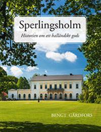 Sperlingsholm – Historien om ett halländskt gods