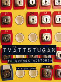 Tvättstugan : en svensk historia