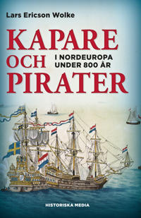 Kapare och pirater : i Nordeuropa under 800 år ca 1050-1856