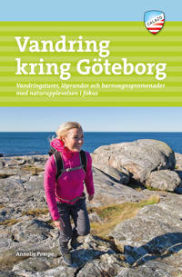 Vandring kring Göteborg : vandringsturer löprundor och barnvagnspromenader med naturupplevelsen i fokus