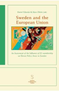 Sweden and the European Union : an assessment of the influence of EU-membership on eleven policy areas in Sweden