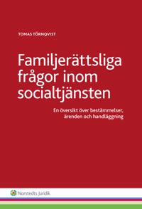 Familjerättsliga frågor inom socialtjänsten : en översikt över bestämmelser ärenden och handläggning