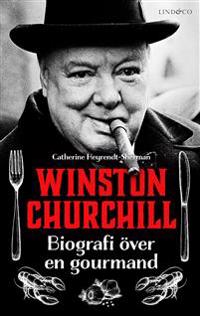 Winston Churchill : biografi över en gourmand