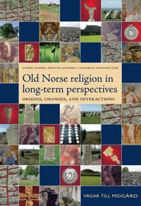 Old Norse religion in long-term perspectives: Origins changes and interactions
