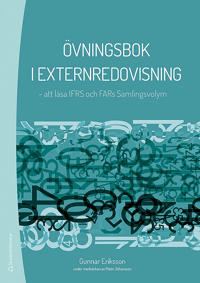 Övningsbok i externredovisning : att läsa IFRS och FARs Samlingsvolym