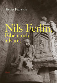 Nils Ferlin, Bibeln och allvaret