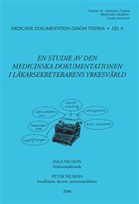En studie av den medicinska dokumentationen i läkarsekreterarens yrkesvärld