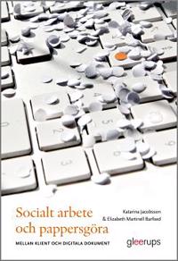 Socialt arbete och pappersgöra : – mellan klient och digitala dokument