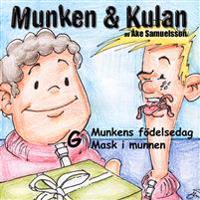 Munken & Kulan G Munkens födelsedag ; Mask i mmunnen