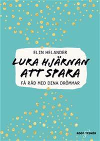 Lura hjärnan att spara: Få råd med dina drömmar