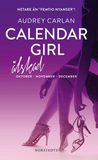 Calendar Girl. Älskad : Oktober November December