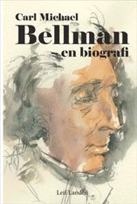 Carl Michael Bellman – en biografi