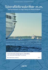 Sjötrafikföreskrifter m.m. 2019 – Internationella sjövägsreglerna (COLREG) samt nationella författningar om sjötrafik med kommentarer av Hugo Tiberg och Mattias Widlund