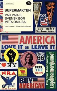 Supermakten : vad varje svensk bör veta om USA