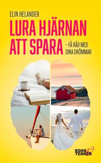 Lura hjärnan att spara – få råd med dina drömmar