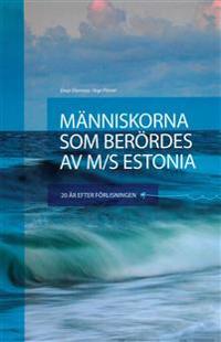 Människorna som berördes av M/S Estonia – 20 år efter förlisningen