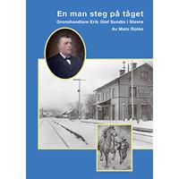 En man steg på tåget – Grosshandlare Erik Olof Sundin i Stavre