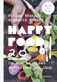 Happy food 2.0 : om hur måltiden och lyckan hänger ihop