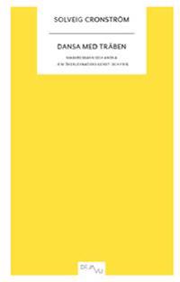 Dansa med träben : maskrosbarn och andra – om överlevnadens konst och pris