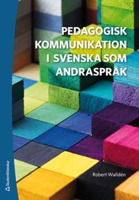 Pedagogisk kommunikation i svenska som andraspråk – Språk texter och samtal