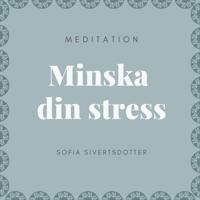 Minska din stress – meditation