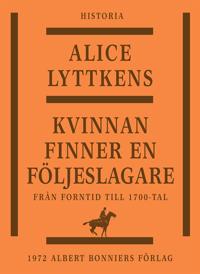 Kvinnan finner en följeslagare : Den svenska kvinnans historia från forntid till 1700-tal